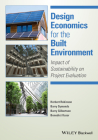 Design Economics for the Built Environment: Impact of Sustainability on Project Evaluation By Herbert Robinson (Editor), Barry Symonds (Editor), Barry Gilbertson (Editor) Cover Image