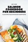 Salmon Cookbook for Beginners By Jake Tucker Cover Image