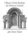 A Manual of Gothic Mouldings and Continuous Ornament Cover Image