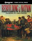 Rebuilding a Nation: Picking Up the Pieces (Cobblestone the Civil War) Cover Image