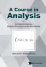 Course in Analysis, a - Volume I: Introductory Calculus, Analysis of Functions of One Real Variable By Niels Jacob, Kristian P. Evans Cover Image