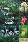 Garden Bulbs for the South By Scott Ogden Cover Image