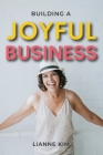 Building A Joyful Business By Lianne Kim Cover Image