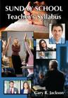 Sunday School Teacher's Syllabus By Gary R. Jackson Cover Image