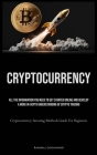 Cryptocurrency: All The Information You Need To Get Started Online And Develop A More In-Depth Understanding Of Crypto Trading (Crypto Cover Image