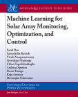 Machine Learning for Solar Array Monitoring, Optimization, and Control By Sunil Rao, Sameeksha Katoch, Vivek Narayanaswamy Cover Image