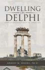 Dwelling on Delphi: Thinking Christianly about the Liberal Arts Cover Image