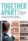 Together Apart: The Psychology of Covid-19 By Jolanda Jetten (Editor), Stephen D. Reicher (Editor), S. Alexander Haslam (Editor) Cover Image