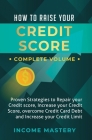 How to Raise Your Credit Score: Proven Strategies to Repair Your Credit Score, Increase Your Credit Score, Overcome Credit Card Debt and Increase Your Cover Image