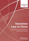 Insurance Law in China (Contemporary Commercial Law) By Johanna Hjalmarsson (Editor), Dingjing Huang (Editor) Cover Image