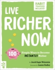 Live Richer Now: 100 Simple Ways to Become Instantly Richer (Be Better Now) By Lauren Radley (Illustrator), Jacob Sager Weinstein Cover Image