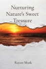 Nurturing Nature's Sweet Treasure By Rayan Musk Cover Image