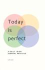 Today is Perfect: A Daily Ikigai Journal By Ren Butler Cover Image