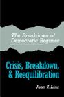 The Breakdown of Democratic Regimes: Crisis, Breakdown and Reequilibration. an Introduction By Juan J. Linz (Editor), Alfred Stepan (Editor) Cover Image