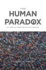 The Human Paradox: It's Time to Think and Act as a Species Cover Image