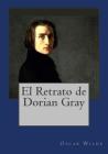 El Retrato de Dorian Gray By Jhon Duran (Editor), Jhon Duran (Translator), Oscar Wilde Cover Image