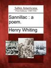 Sannillac: A Poem. By II Whiting, Henry Cover Image