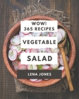 Wow! 365 Vegetable Salad Recipes: The Vegetable Salad Cookbook for All Things Sweet and Wonderful! By Lena Jones Cover Image