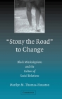 'Stony the Road' to Change: Black Mississippians and the Culture of Social Relations By Marilyn M. Thomas-Houston Cover Image