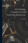 Internal Combustion Engine Manual By F. W. Sterling Cover Image