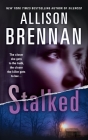 Stalked (Lucy Kincaid Novels #5) By Allison Brennan Cover Image
