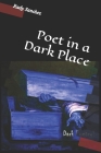 Poet in a Dark Place By Dark Times Poetry (Preface by), Rudy Sanchez Cover Image