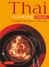Thai Cooking Made Easy: Delectable Thai Meals in Minutes - Revised 2nd Edition (Thai Cookbook) Cover Image