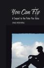 You Can Fly: A Sequel to the Peter Pan Tales Cover Image