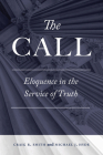 The Call: Eloquence in the Service of Truth By Craig R. Smith, Michael Hyde Cover Image