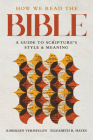 How We Read the Bible: A Guide to Scripture's Style and Meaning Cover Image
