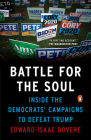 Battle for the Soul: Inside the Democrats' Campaigns to Defeat Trump By Edward-Isaac Dovere Cover Image