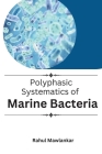 Polyphasic Systematics of Marine Bacteria By Rahul Mawlankar Cover Image