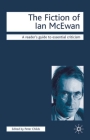 Fiction of Ian McEwan (Readers' Guides to Essential Criticism #15) Cover Image