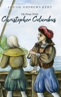 He Went With Christopher Columbus By Louise Andrews Kent, Paul Quinn (Illustrator) Cover Image