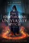 The Hawthorne University Witch Series: Complete Collection By A. L. Hawke Cover Image