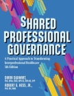 Shared Professional Governance: A Practical Approach to Transforming Interprofessional Healthcare Cover Image
