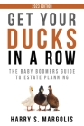 Get Your Ducks in a Row: The Baby Boomers Guide to Estate Planning By Harry S. Margolis Cover Image
