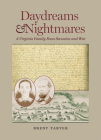 Daydreams and Nightmares: A Virginia Family Faces Secession and War (Nation Divided) By Brent Tarter Cover Image