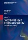 Handbook of Psychopathology in Intellectual Disability: Research, Practice, and Policy (Autism and Child Psychopathology) By Elias Tsakanikos (Editor), Jane McCarthy (Editor) Cover Image