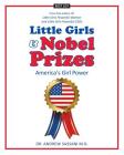 Little Girls & Nobel Prizes: America's Girl Power By Andrew Sassani Cover Image
