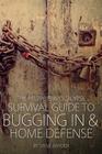The Preppers Apocalypse Survival Guide to Bugging In & Home Defense By Steve Rayder Cover Image