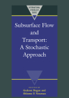 Subsurface Flow and Transport: A Stochastic Approach (International Hydrology) By Gedeon Dagan (Editor), Shlomo P. Neuman (Editor) Cover Image