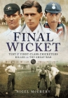 Final Wicket: Test & First-Class Cricketers Killed in the Great War Cover Image