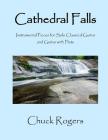 Cathedral Falls: Instrumental Pieces for Solo Classical Guitar and Guitar with Flute Cover Image