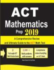 ACT Mathematics Prep 2019: A Comprehensive Review and Ultimate Guide to the ACT Math Test By Reza Nazari, Ava Ross Cover Image
