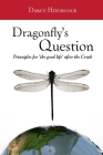 The Dragonfly's Question By Darcy Hitchcock Cover Image