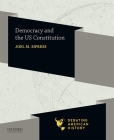 Democracy and the Us Constitution By Joel M. Sipress, David J. Voelker Cover Image