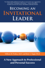 Becoming an Invitational Leader: A New Approach to Professional and Personal Success By William W. Purkey, Betty L. Siegel Cover Image