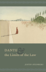 Dante and the Limits of the Law By Justin Steinberg Cover Image