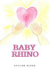 Baby Rhino By Kaylind Olson Cover Image